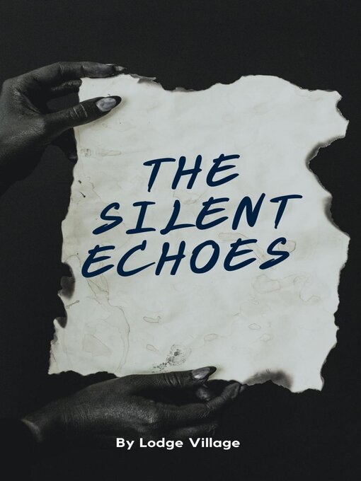 Title details for The Silent Echoes by Lodge Village - Available